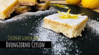 Coconut Lemon bars - Barrette limone \u0026 cocco -ඉතාමත් පහසුවෙන් සාදාගත හැකි පොල් මිශ්‍ර ලෙමන් කේක්බාර්