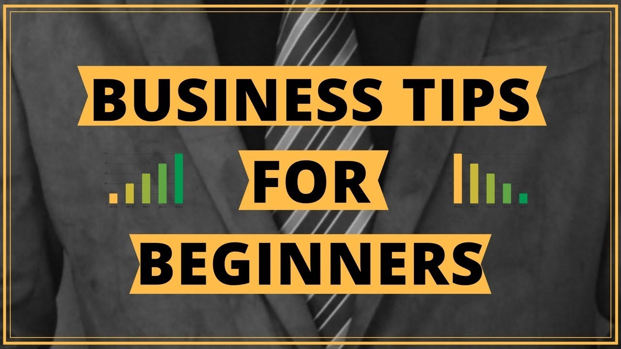 Business Tips For Beginners - Best Advice - YouTube