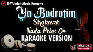 YA BADROTIM Karaoke Nada Pria (Cm) Al-Banjari Version | Video + Lirik | Audio HD