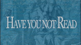 Questions Jesus Asked - Have you not Read?