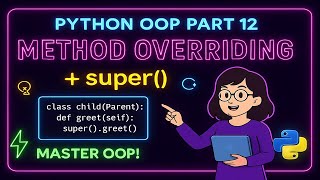 Python OOP Tutorial (Part 12) | Method Overriding & super() Explained