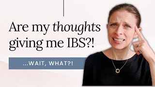 How Your Anxious Thinking is Triggering Your IBS Symptoms