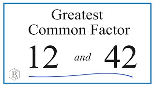 How to Find the Greatest Common Factor for 12 and 42