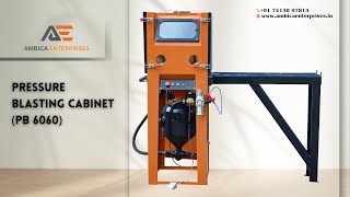 Pressure Blasting Cabinet (PB6060) | Pressure Abrasive Blast Cabinet with Table - Ambica Enterprises