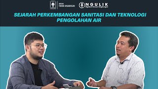 NGULIK Eps 6_SEJARAH PERKEMBANGAN SANITASI DAN TEKNOLOGI PENGOLAHAN AIR