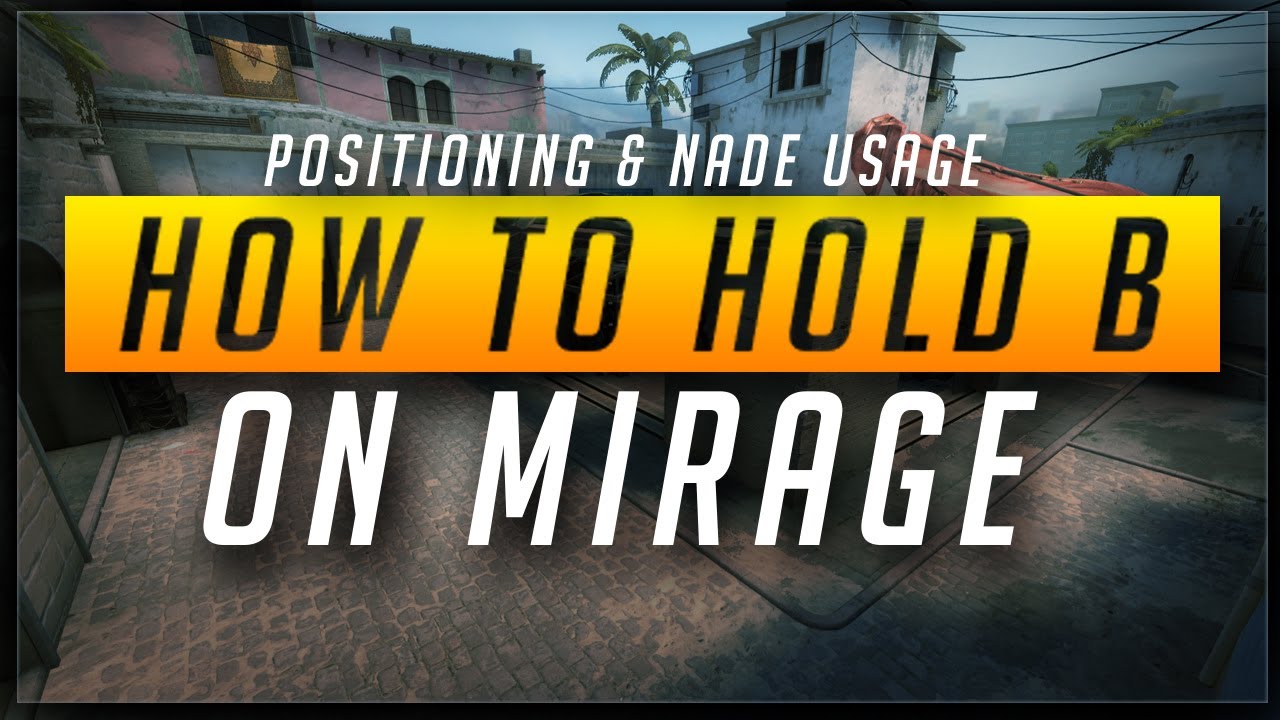 CS:GO - How To Hold B Site Mirage - YouTube