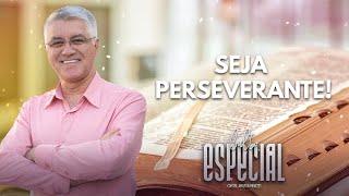 Seja perseverante!