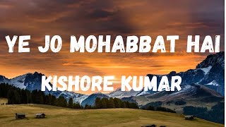 Ye Jo Mohabbat Hai (Lyrics) | Kati Patang | Kishore Kumar | Rajesh Khanna & Sadhana | Lyrical Music