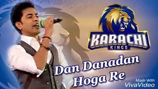 Karachi kings official anthem 2018-  dan danadan hoga re