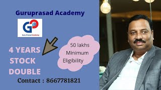 Guru Prasad Academy| 4 YEARS STOCK DOUBLE |50 LAKHS MINIMUM ELIGIBILITY| CONTACT:8667781821