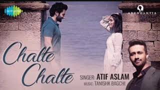 Chalte chalte ||Mitron || full song  by atif aslam||