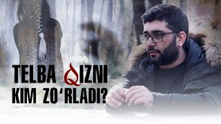 Telba qizni kim zo'rladi? | @AbdukarimMirzayev2002