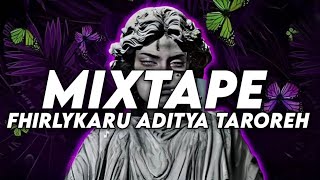 MIXTAPE KEEP FHIRLYKARU x ADITYA TAROREH BONGKAR PARTY