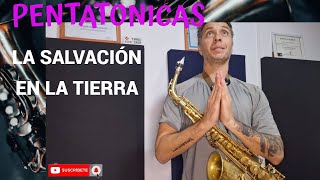 PENTATÓNICAS- LA SALVACIÓN EN LA TIERRA MUSICAL- SAX