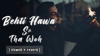 Behti Hawa Sa Tha Woh [ slowed + reverb ] by Shaan | Hindi Lo-Fi song | 3 Idiots | sazzman