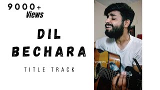 Dil BECHARA ❤ acoustic cover by praashu jangid | AR Rahman