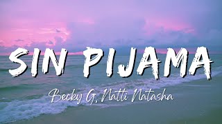 Becky G, NATTI NATASHA - Sin Pijama (Lyrics/Letra)