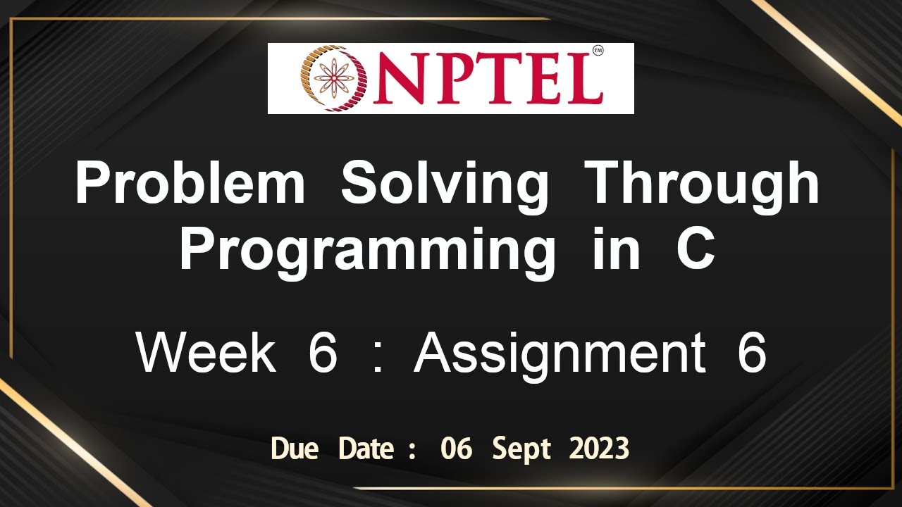 NPTEL Problem Solving Through Programming In C ASSIGNMENT 6 ANSWERS ...