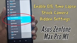 How to Enable EIS, Time Lapse on Asus Zenfone Max Pro M1 | Hidden Camera Settings | No Root or PC!