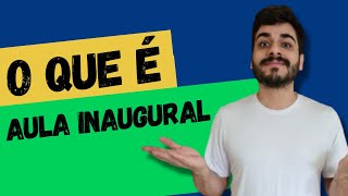 O QUE É AULA INAUGURAL?