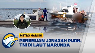 Penyelidikan J3n4zah Purnawirawan TNI di Laut Marunda - [Metro Hari Ini]