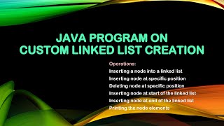 Java Data Structures: Java program on custom linked list creation