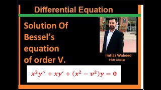 Full detail Solution of Bessel's Equation | x^2 y'' +xy'+(x^2-v^2)y=0 | Full detail Explanation.