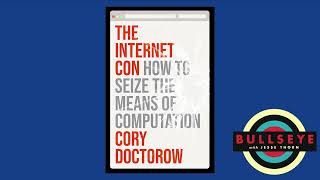 Cory Doctorow on “The Internet Con”