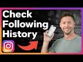 How To Check Following History On Instagram