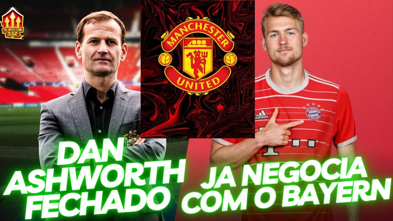 DAN ASHWORTH É DO MANCHESTER UNITED ! MAN UNITED JA NEGOCIA COM O ...