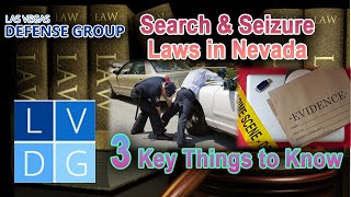 Nevada Search & Seizure Laws - 3 Key Things to Know