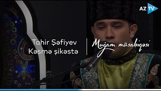 Tahir Şəfiyev - Kəsmə şikəstə | VIII \