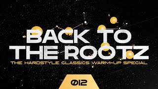 SCANTRAXX Presents - Back To The Rootz 012 | The Hardstyle Classics Warm-Up Special