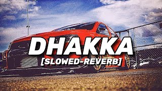 Dhakka [SLOWED-REVERB] | Sidhu Moosewala | #lofi #lovesongs