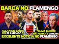 BARCA PREPARADA no FLAMENGO ! PROJETO de RENOVAÇÃO no ELENCO do FLAMENGO! FILIPE LUIS É ELOGIADO! E+