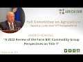 “A 2022 Review of the Farm Bill: Commodity Group Perspectives on Title 1”