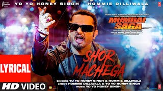 Shor Machega (Lyrical) Yo Yo Honey Singh, Hommie Dilliwala| Mumbai Saga | Emraan Hashmi,John Abraham