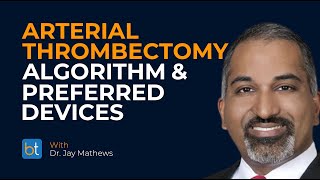 Arterial Thrombectomy Algorithm & Preferred Devices: BackTable Clips
