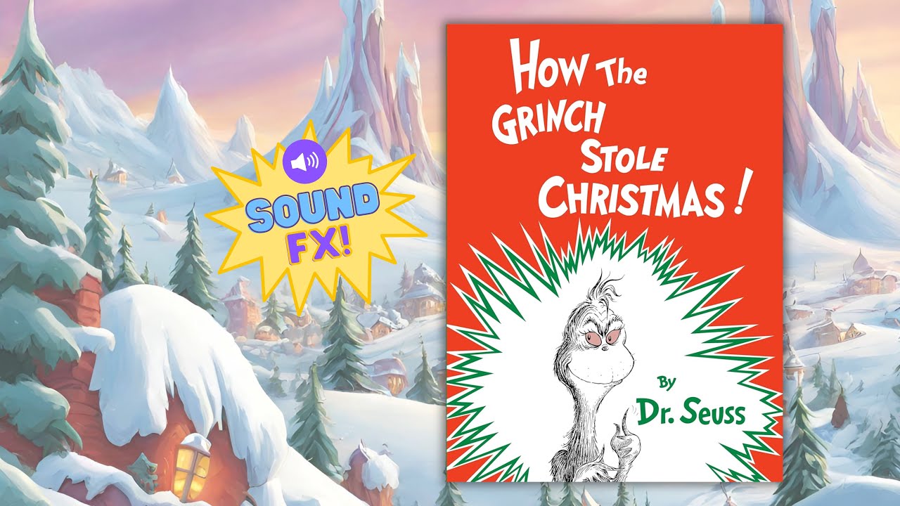 How The Grinch Stole Christmas | Read Aloud With Sound Effects! - YouTube