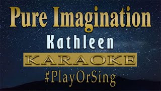 Pure Imagination - Kathleen (KARAOKE VERSION)