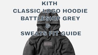 KITH CLASSIC LOGO HOODIE BATTLESHIP GREY and sweats fit