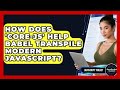 How Does 'core-js' Help Babel Transpile Modern JavaScript? - JavaScript Toolkit