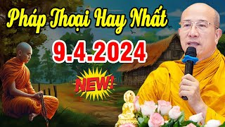 Bài Giảng Mới nhất 9.4.2024 - Thầy Thích Trúc Thái Minh Quá Hay