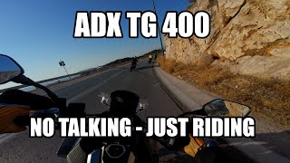 SYM ADX TG 400 - No talking, just riding!