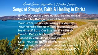 Songs of Struggle, Faith \u0026 Healing in Christ 🙏