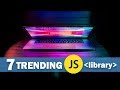 7 Trending Javascript Library in 2018