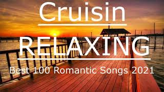 Greatest Cruisin Love Songs Collection  - Best 100 Relaxing Beautiful Love Songs 2021