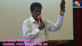 SUNDAY MESSAGE BY Pr SABU THOMAS IPC CARMEL PRAYER CENTRE UK 27 05 2018