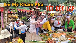 Em Mỷ Khám Phá Tết Độc Lập - Hội Tụ Tinh Hoa Văn Hoá Dân Tộc Vùng Núi Tây Bắc Việt Nam