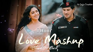1 Hour Love Mashup ❤️ Slowed And Reverb | Arijit Singh Romantic Mashup | Mashup For Study